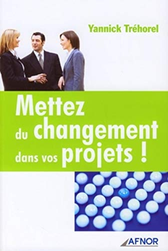 Mettez du changement dans vos projets !