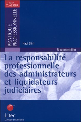 La responsabilité professionnelle des administrateurs et liquidateurs judiciaires : analyse de 10 an