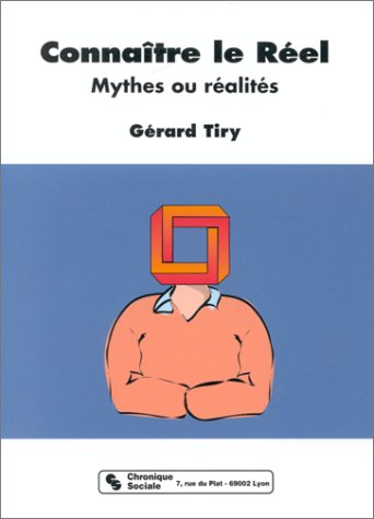 Connaître le réel : mythes ou réalités