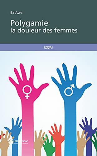 Polygamie : la douleur des femmes : essai