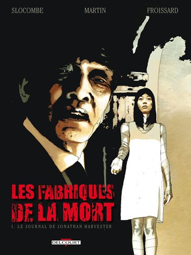Les fabriques de la mort. Vol. 1. Le journal de Jonathan Harvester