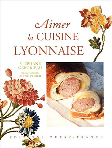 Aimer la cuisine lyonnaise