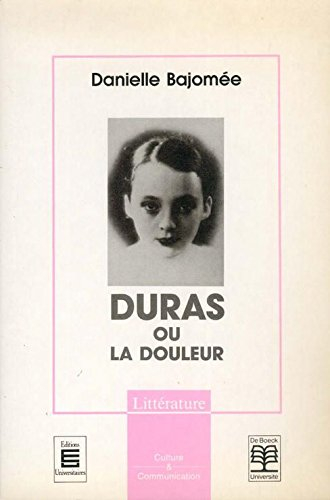 Duras ou La douleur