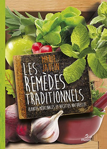 Les remèdes traditionnels : plantes médicinales et recettes naturelles