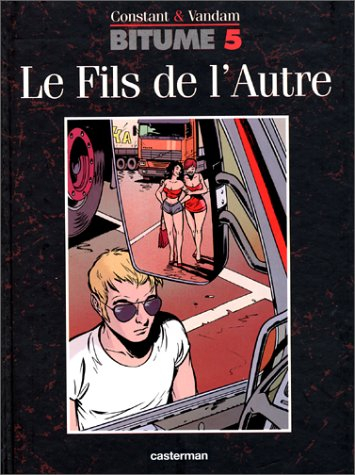 Bitume. Vol. 5. Le fils de l'autre
