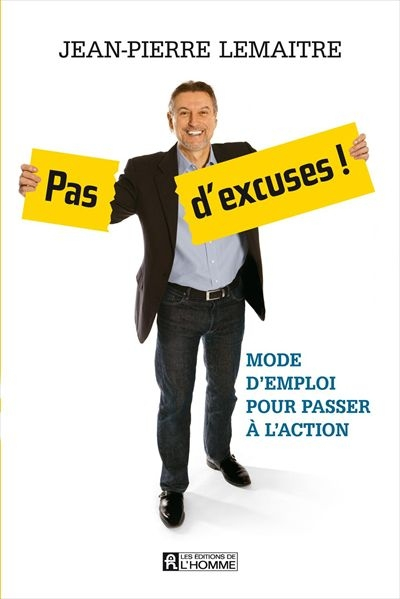 Pas d'excuses! : mode d'emploi pour passer à l'action