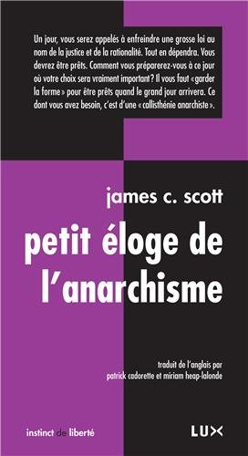 Petit éloge de l'anarchisme : six fragments sur l'autonomie et la dignité
