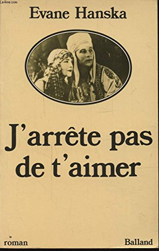 j'arrête pas de t'aimer.