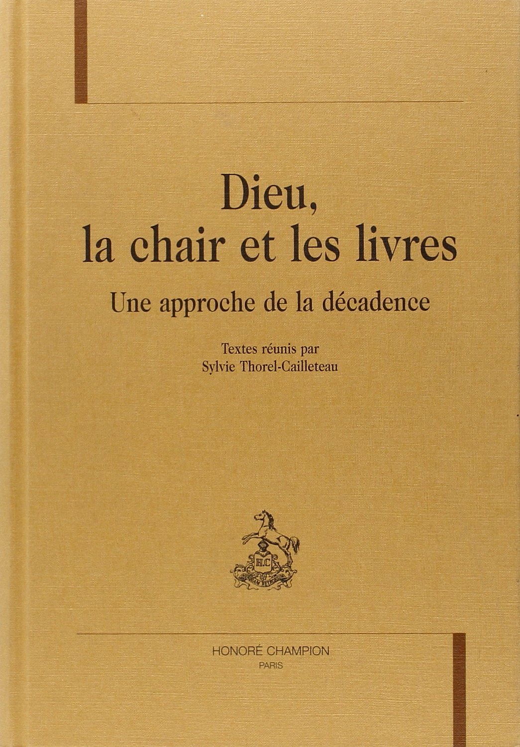 Dieu, la chair et les livres : une approche de la décadence