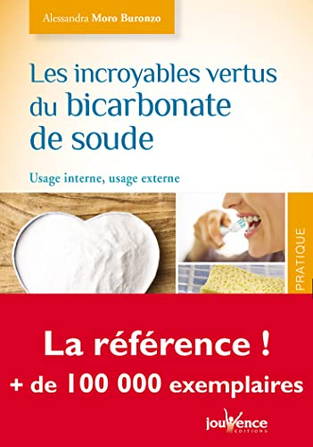 Les incroyables vertus du bicarbonate de soude : usage interne, usage externe