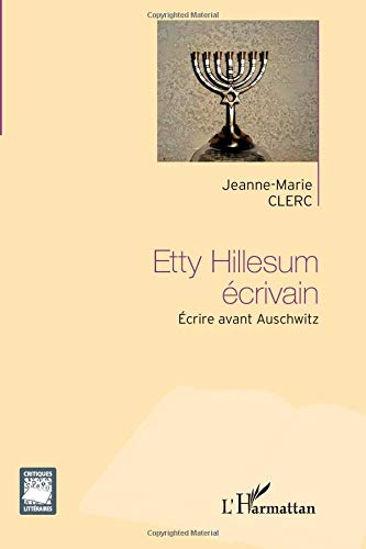 Etty Hillesum écrivain : écrire avant Auschwitz