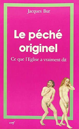 Le Péché originel : ce que l'Eglise a vraiment dit