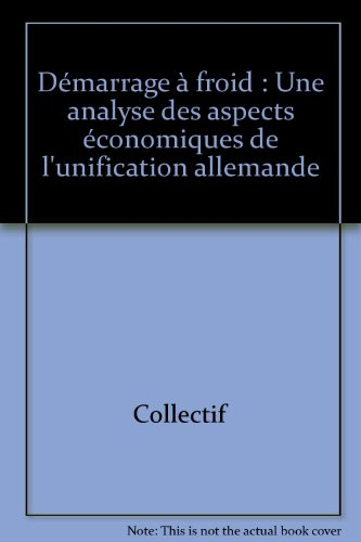 Démarrage à froid : une analyse des aspects économiques de l'unification allemande