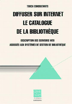 Diffuser sur Internet le catalogue de la bibliothèque : description des serveurs Web associés aux sy