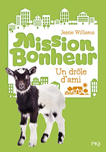 Mission bonheur. Vol. 3. Un drôle d'ami