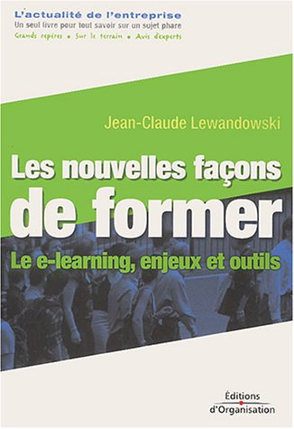 Regards croisés sur les nouvelles façons de former : le e-learning, enjeux et outils