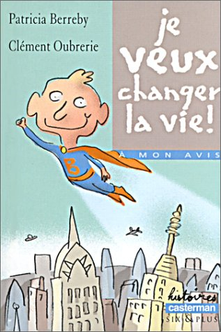 À mon avis. Vol. 2001. Je veux changer la vie !