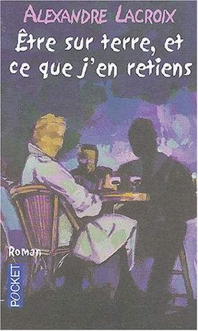 Etre sur terre et ce que j'en retiens