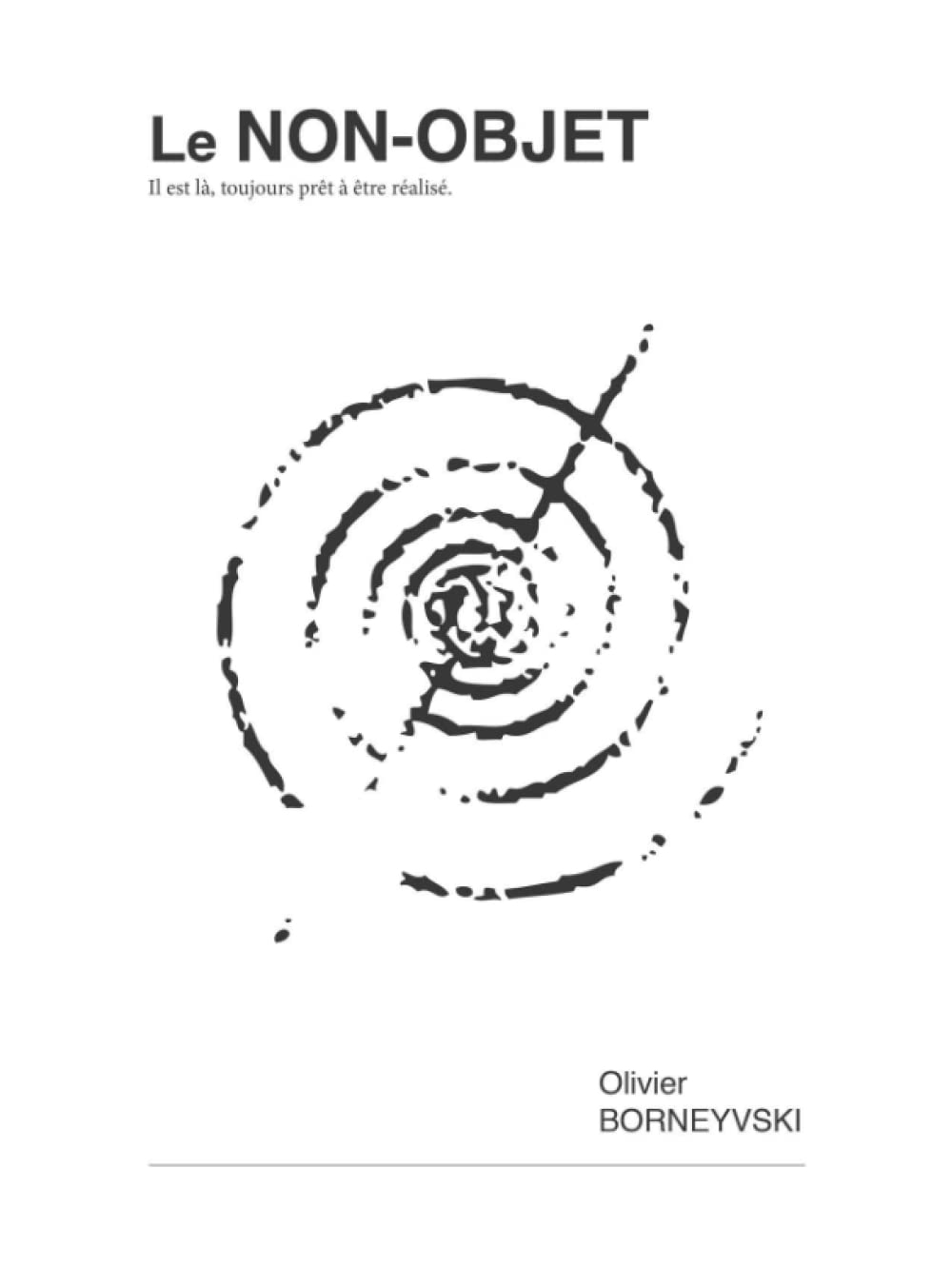 Le Non-Objet : Il est là toujours prêt à être réalisé