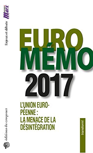 EuroMémorandum 2017 : l'Union européenne, la menace de la désintégration