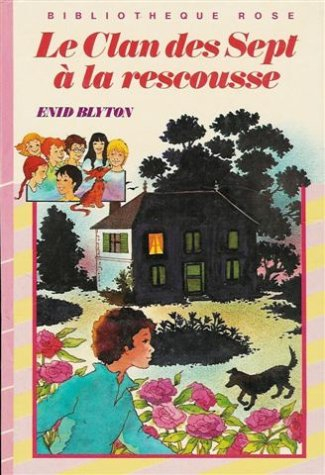le clan des sept à la rescousse : collection / biblothèque rose cartonnée