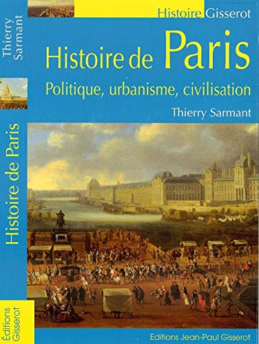 Histoire de Paris : politique, urbanisme, civilisation
