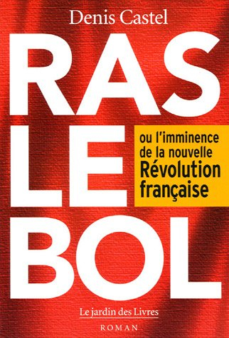 Ras-le-bol ou L'imminence de la Nouvelle Révolution française
