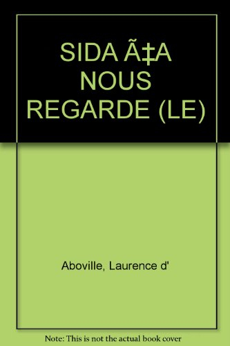 Le Sida, ça nous regarde : pour les jeunes, par des jeunes