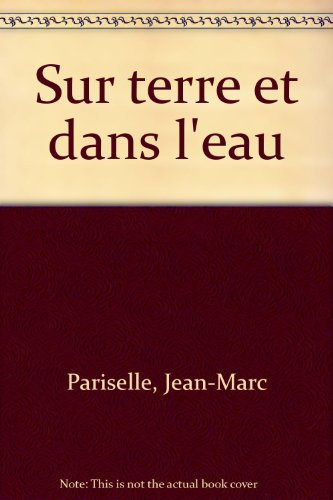 Sur terre et dans l'eau