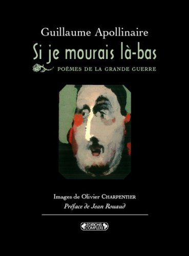Si je mourais là-bas... : poèmes de la Grande Guerre