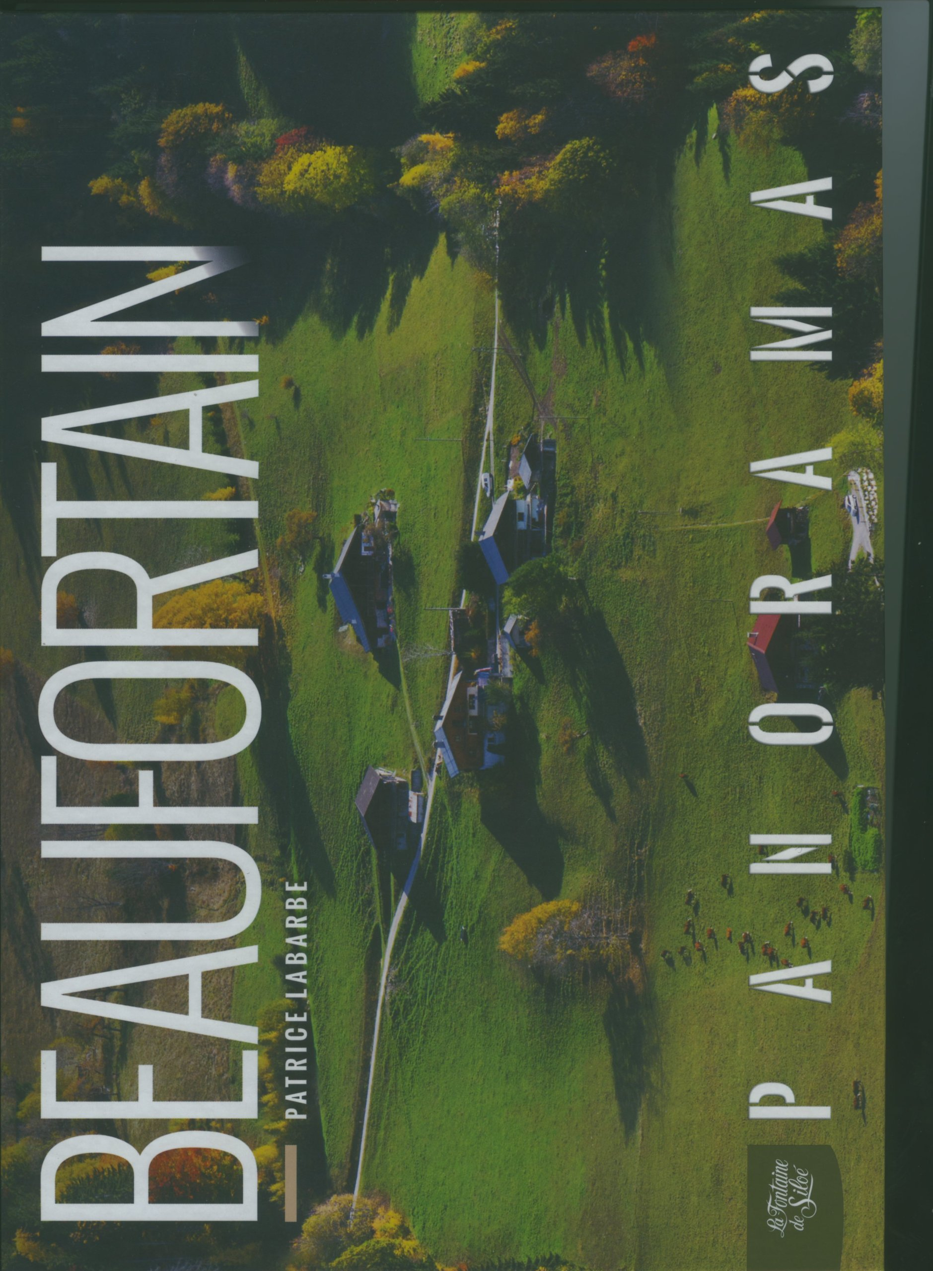 Le Beaufortain: Le pays du bonheur