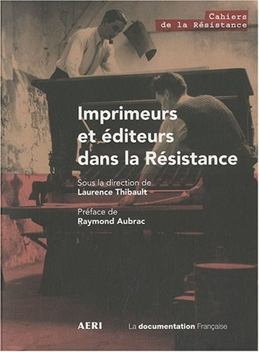 Imprimeurs et éditeurs dans la Résistance
