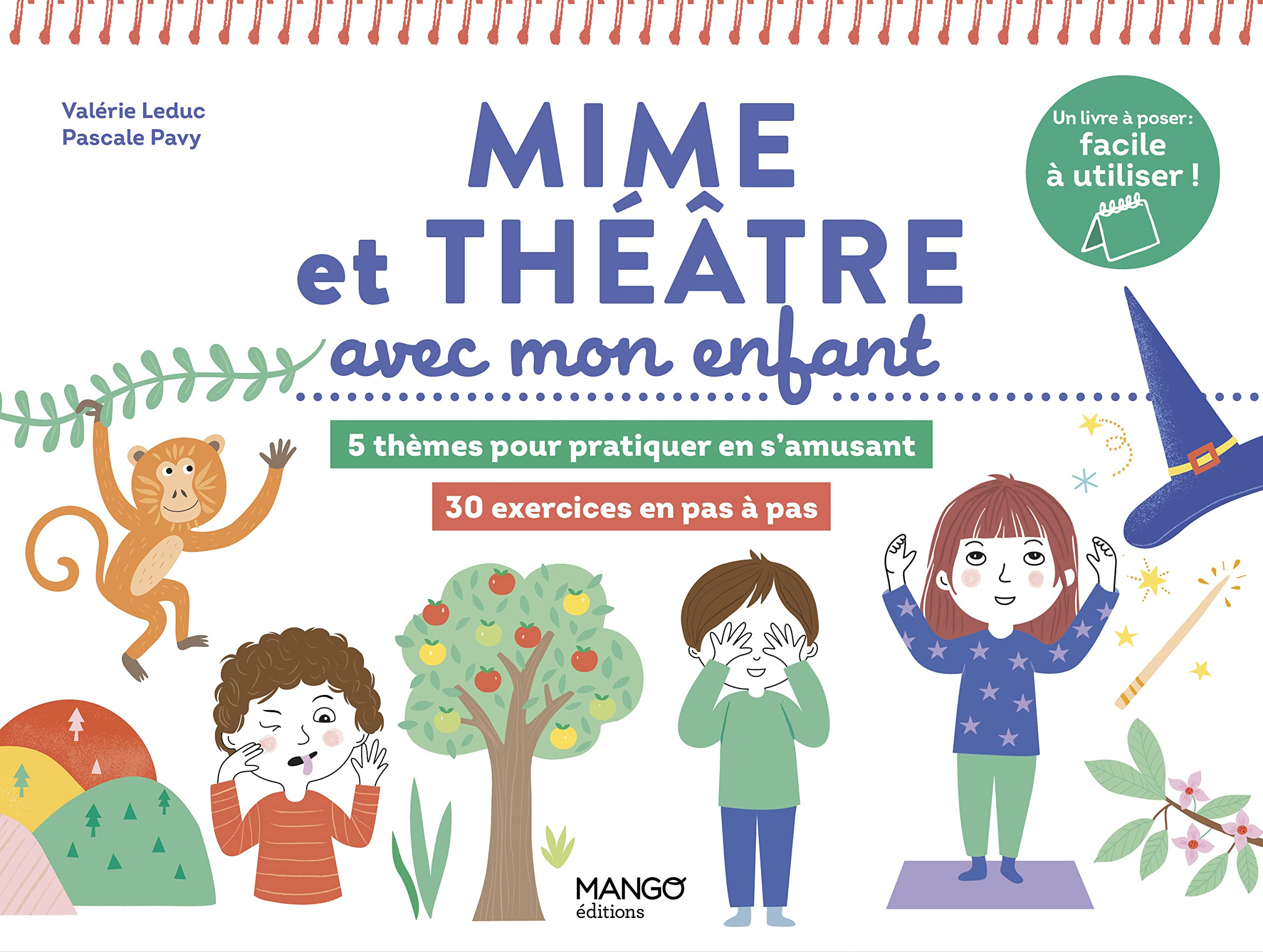 Mime et théâtre avec mon enfant : 5 thèmes pour pratiquer en s'amusant : 30 exercices en pas à pas