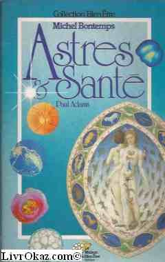astres et santé (collection bien-Être michel bontemps)