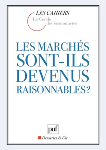 Les marchés sont-ils devenus raisonnables ?