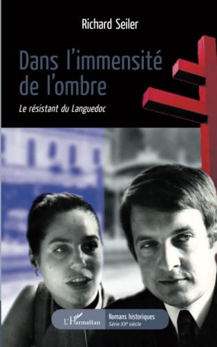 Dans l'immensité de l'ombre : le résistant du Languedoc