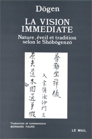 La Vision immédiate : nature, éveil et tradition selon le Shobogenzo