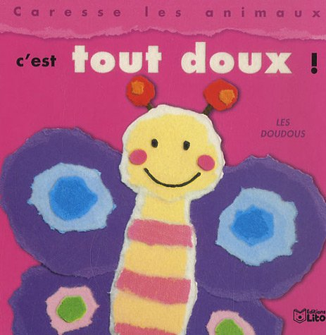 Caresse les animaux !. C'est tout doux ! : les doudous