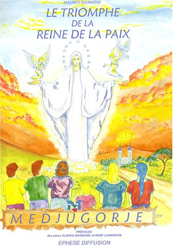 le triomphe de la reine de la paix : récit des apparitions de la vierge à medjugorje