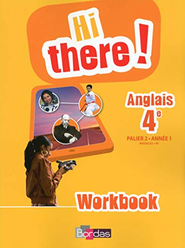 Hi there ! : anglais 4e, palier 2, année 1 : workbook 2014