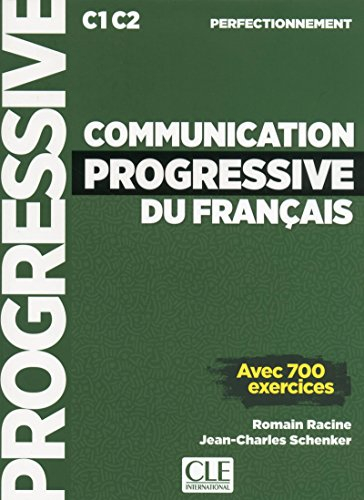 Communication progressive du français : C1-C2 perfectionnement : avec 700 exercices