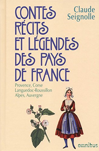 Contes, récits et légendes des pays de France. Vol. 3. Provence, Corse, Languedoc, Roussillon, Alpes