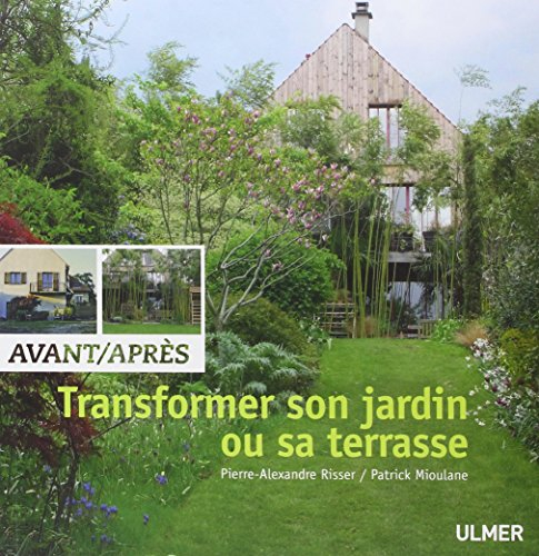 Avant-après : transformer son jardin ou sa terrasse