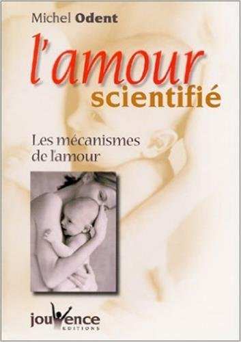 L'amour scientifié : les mécanismes de l'amour