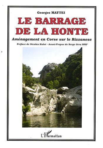 Le barrage de la honte : aménagement en Corse sur le Rizzanese