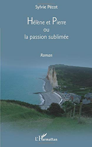 Hélène et Pierre ou La passion sublimée