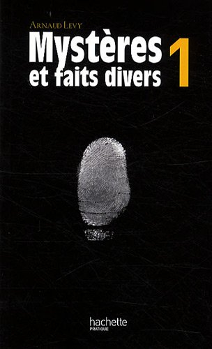 Mystères et faits divers. Vol. 1