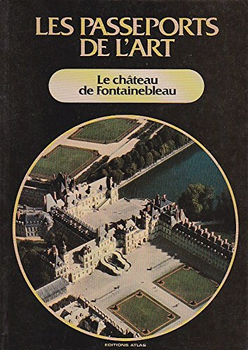 Le Château de Fontainebleau
