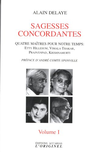 Sagesses concordantes : quatre maîtres pour notre temps : Etty Hillesum, Vimala Thakar, Svâmi Prajnâ