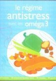le régime antistress avec les oméga 3